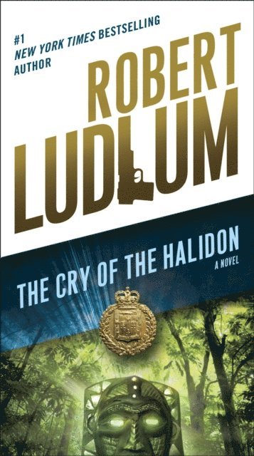 Robert Ludlum - Cry of the Halidon, E-bok