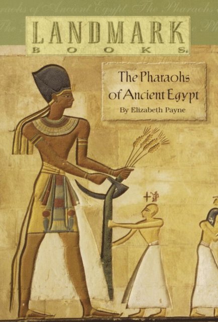 Elizabeth Payne - Pharaohs of Ancient Egypt, E-bok