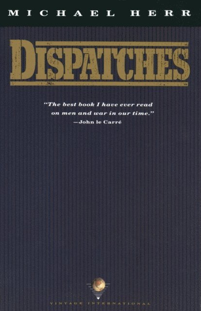 Michael Herr - Dispatches, E-bok