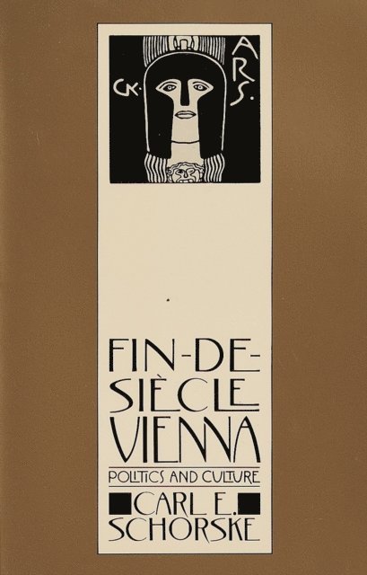Carl E. Schorske - Fin-De-Siecle Vienna, E-bok