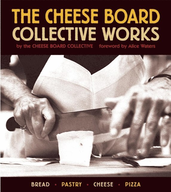 Alice Waters - Cheese Board: Collective Works, E-bok