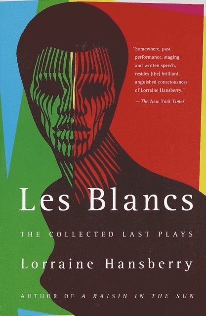 Lorraine Hansberry - Les Blancs: The Collected Last Plays, E-bok