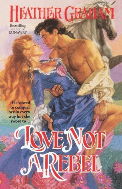Heather Graham - Love Not a Rebel, E-bok