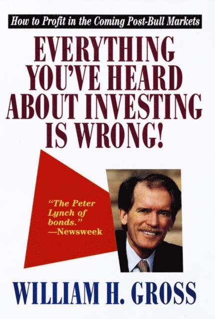 William H. Gross - Everything You've Heard About Investing Is Wrong!, E-bok