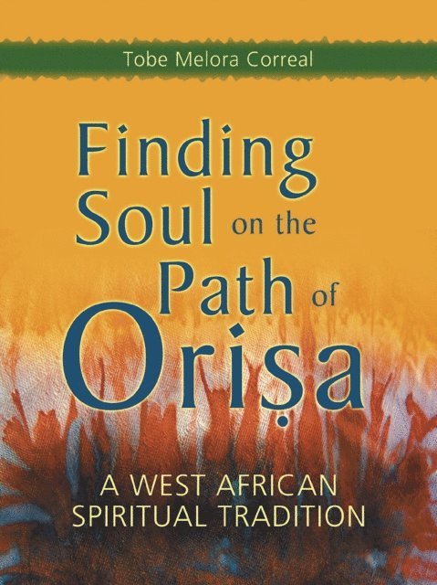 Tobe Melora Correal - Finding Soul on the Path of Orisa, E-bok. Tillgänglighet: Lägg i varukorg