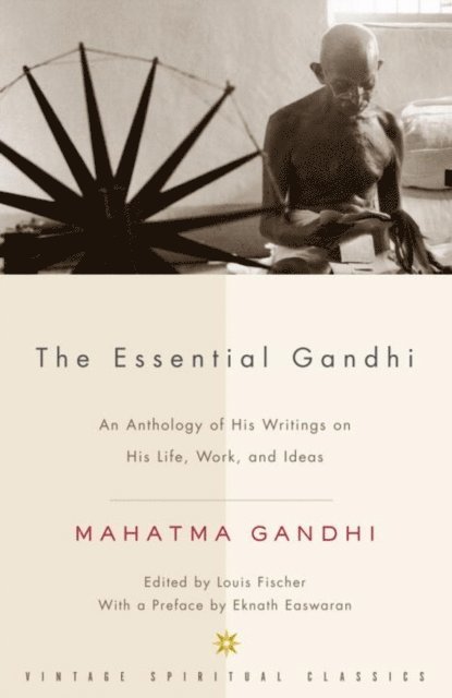 Mahatma Gandhi, Louis Fischer - Essential Gandhi, E-bok