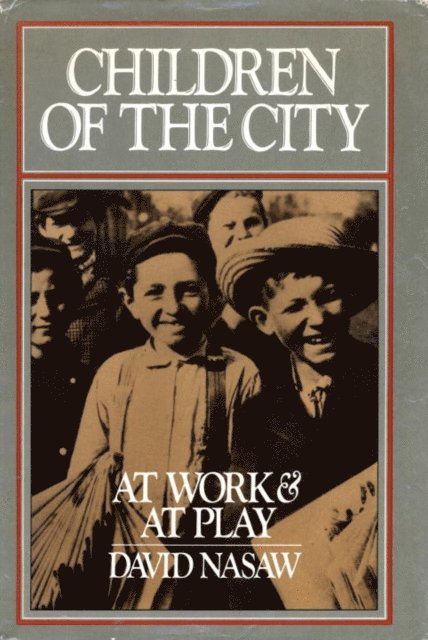 David Nasaw - Children Of The City, E-bok