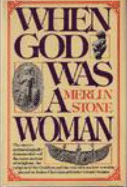 Merlin Stone - When God Was A Woman, E-bok