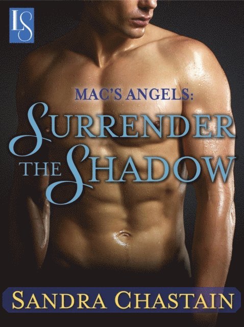 Sandra Chastain - Mac's Angels: Surrender the Shadow, E-bok