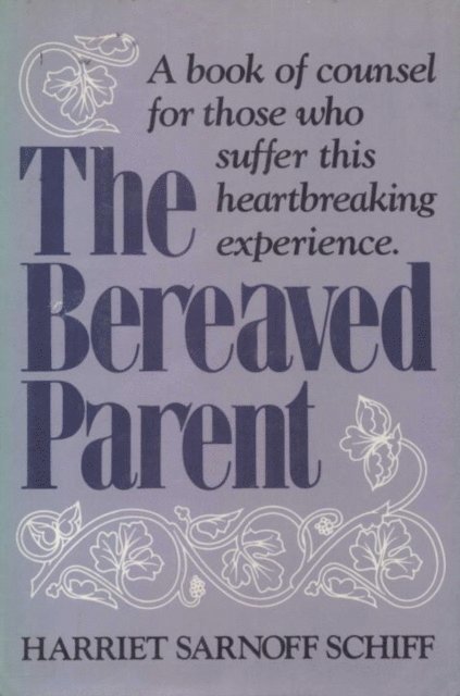 Harriet Sarnoff Schiff - Bereaved Parent, E-bok. Tillgänglighet: Lägg i varukorg