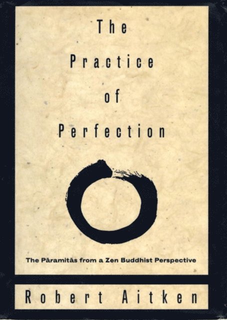 Robert Aitken - Practice of Perfection, E-bok