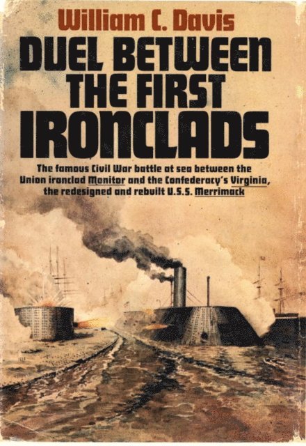 William C. Davis - Duel Between the First Ironclads, E-bok