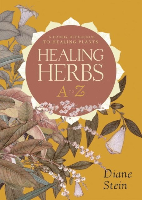 Diane Stein - Healing Herbs A to Z, E-bok