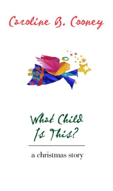 Caroline B. Cooney - What Child Is This?, E-bok