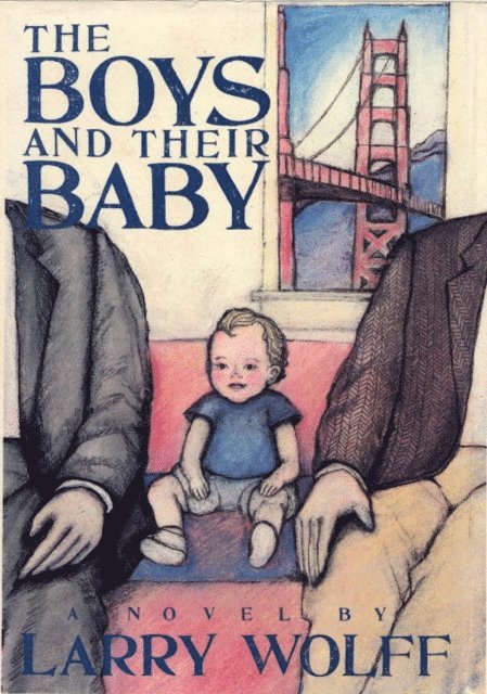 Larry Wolff - Boys and Their Baby, E-bok