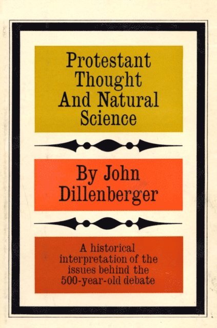John Dillenberger - Protestant Thought and Natural Science, E-bok
