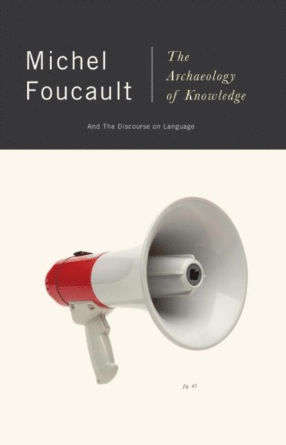 Michel Foucault - Archaeology of Knowledge, E-bok