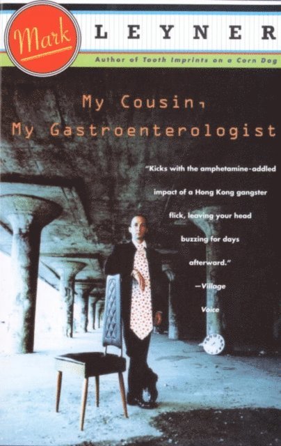 Mark Leyner - My Cousin, My Gastroenterologist, E-bok