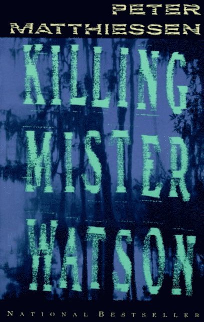 Peter Matthiessen - Killing Mister Watson, E-bok