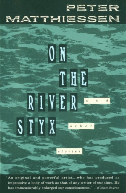 Peter Matthiessen - On the River Styx, E-bok