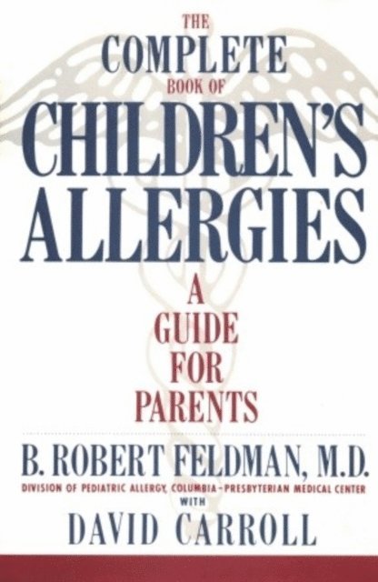 B. Robert Feldman - Complete Book of Children#s Allergies, E-bok. Tillgänglighet: Lägg i varukorg