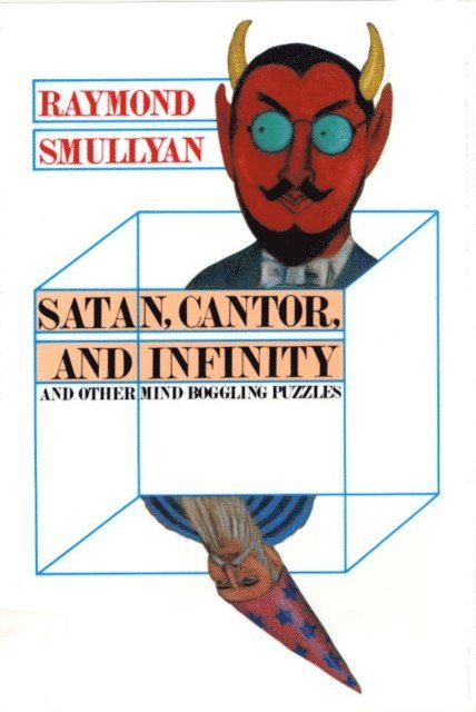Raymond M. Smullyan - Satan, Cantor, And Infinity And Other Mind-bogglin, E-bok