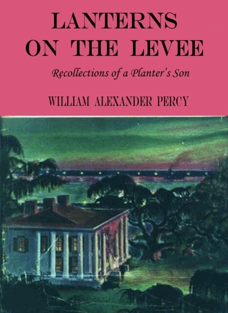 William Alexander Percy - Lanterns On The Levee, E-bok