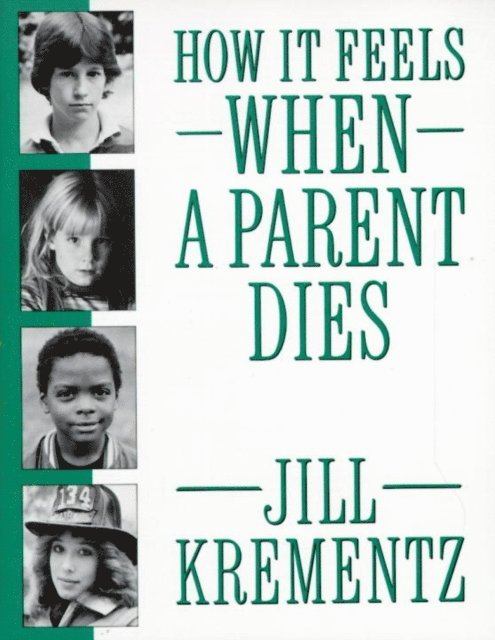 Jill Krementz - How It Feels When a Parent Dies, E-bok