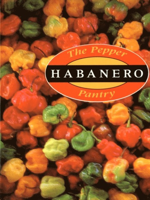 Nancy Gerlach, Dave DeWitt - Pepper Pantry: Habanero, E-bok