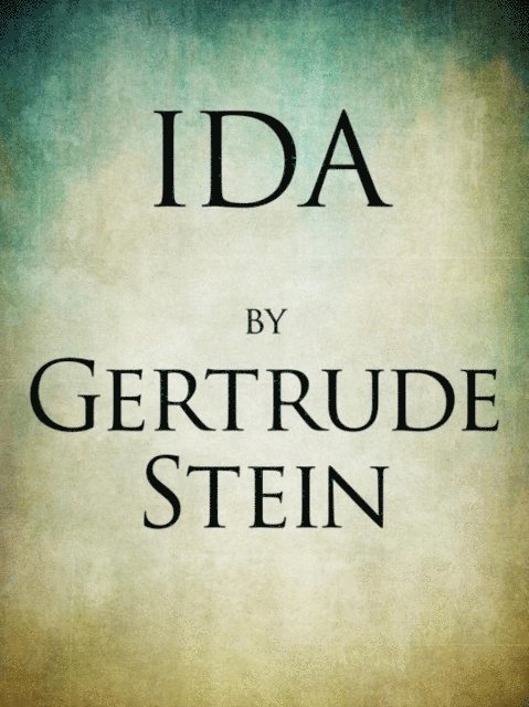 Gertrude Stein - Ida, E-bok