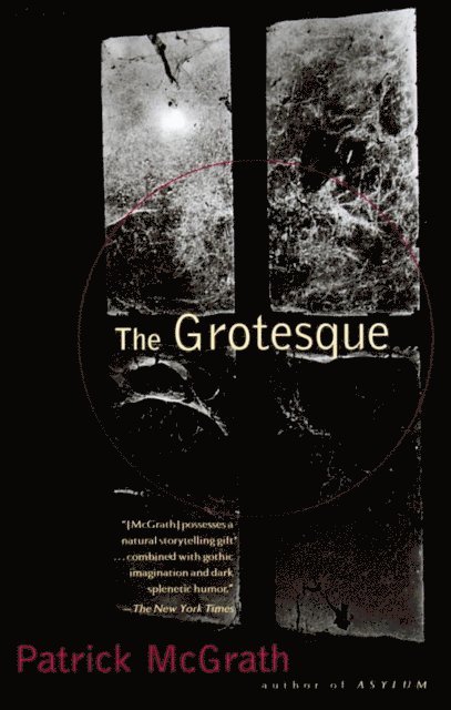 Patrick McGrath - Grotesque, E-bok