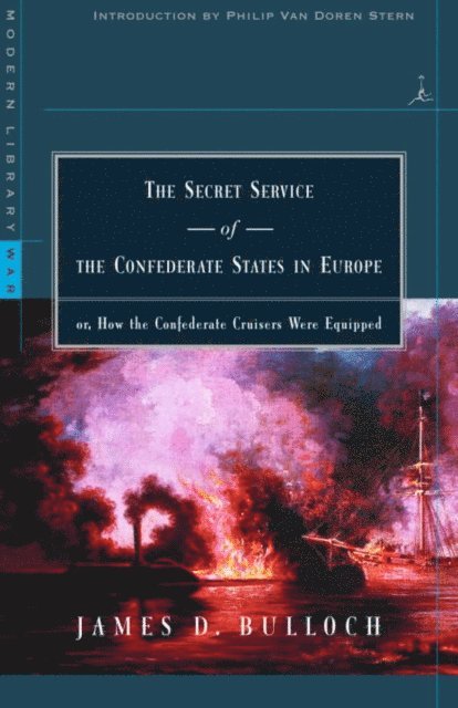 James D. Bulloch - Secret Service of the Confederate States in Europe, E-bok