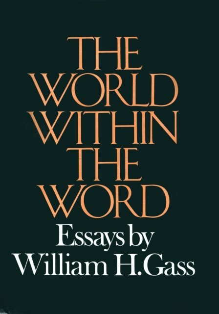 William H. Gass - World Within The Word, E-bok