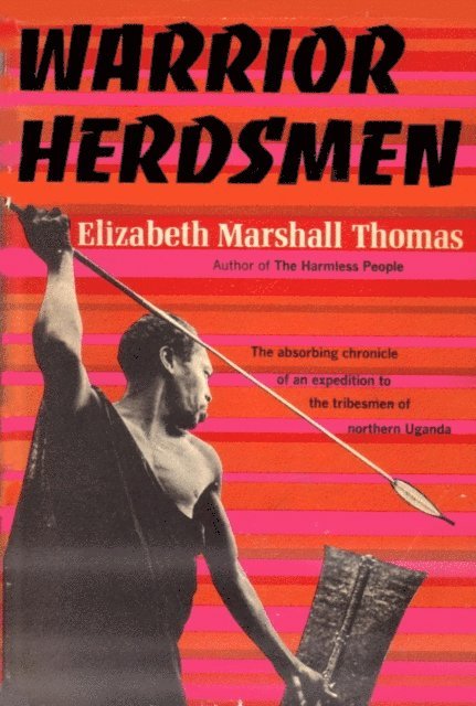 Elizabeth Marshall Thomas - Warrior Herdsmen, E-bok