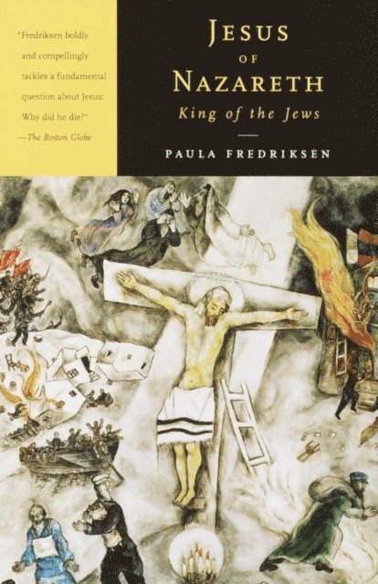 Paula Fredriksen - Jesus of Nazareth, King of the Jews, E-bok