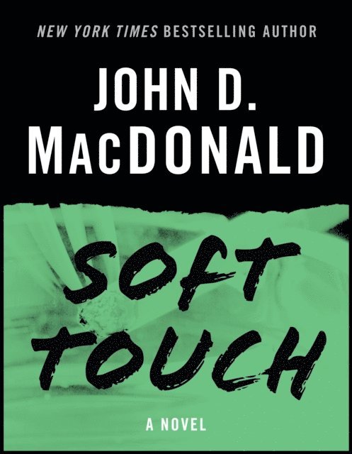 John D. MacDonald - Soft Touch, E-bok