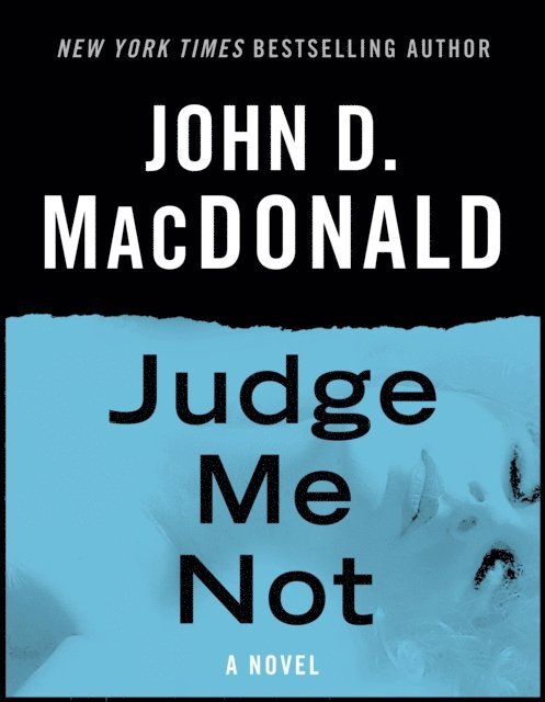 John D. MacDonald - Judge Me Not, E-bok