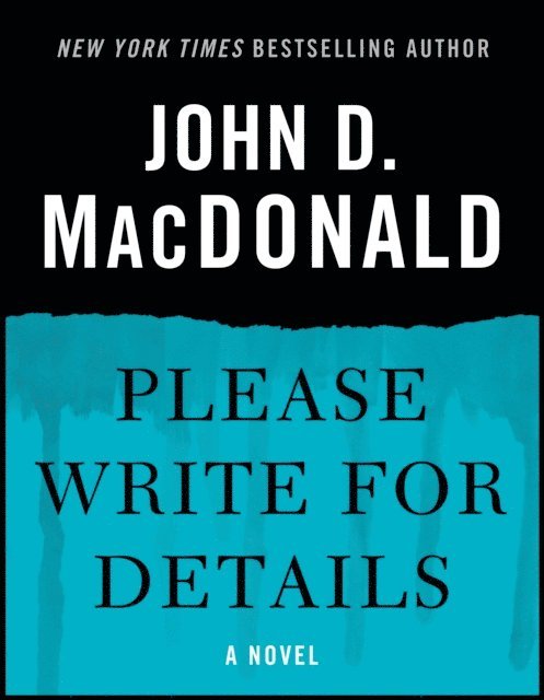 John D. MacDonald - Please Write for Details, E-bok
