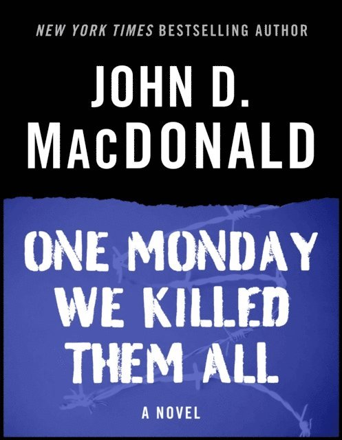 John D. MacDonald - One Monday We Killed Them All, E-bok