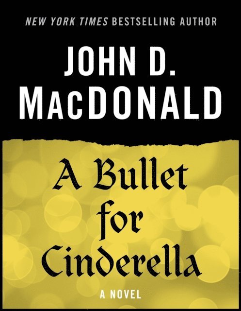 John D. MacDonald - Bullet for Cinderella, E-bok