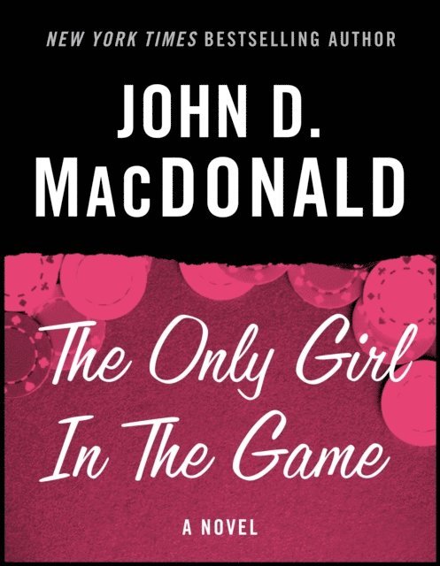 John D. MacDonald - Only Girl in the Game, E-bok
