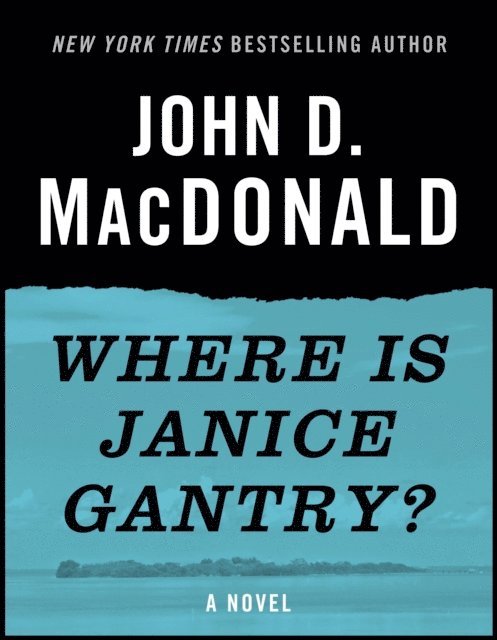 John D. MacDonald - Where Is Janice Gantry?, E-bok