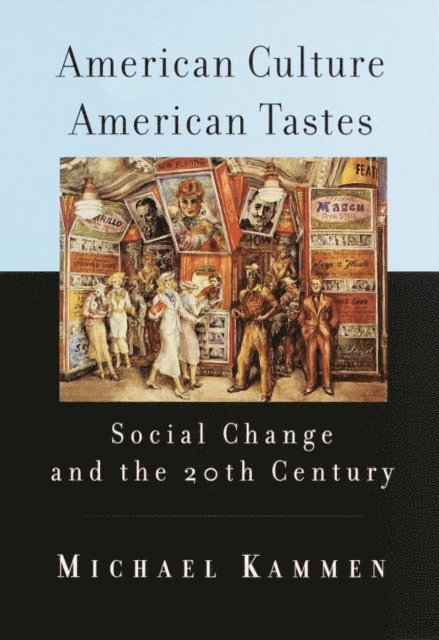 Michael Kammen - American Culture, American Tastes, E-bok