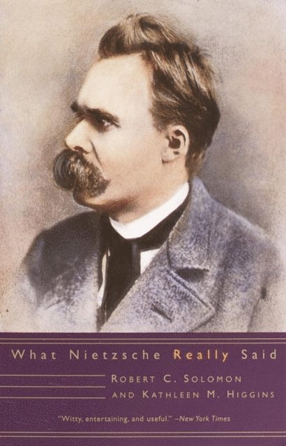 Kathleen M. Higgins, Robert C. Solomon - What Nietzsche Really Said, E-bok