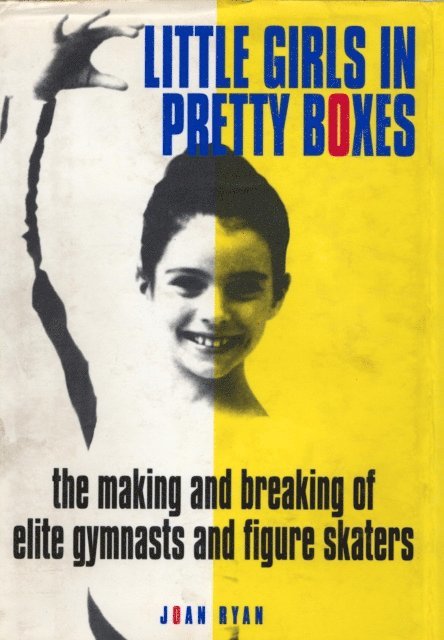 Joan Ryan - Little Girls in Pretty Boxes, E-bok