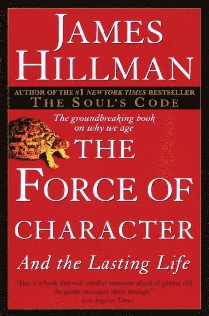 James Hillman - Force of Character, E-bok