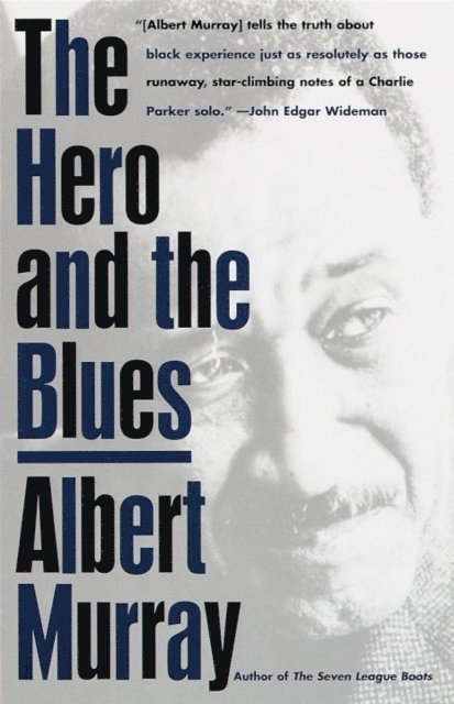 Albert Murray - Hero And the Blues, E-bok