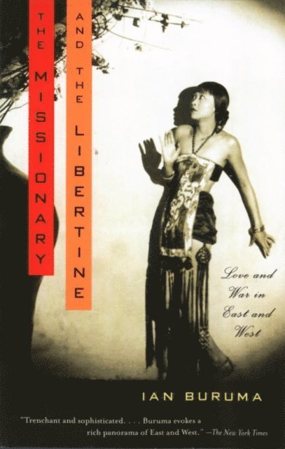 Ian Buruma - Missionary and the Libertine, E-bok