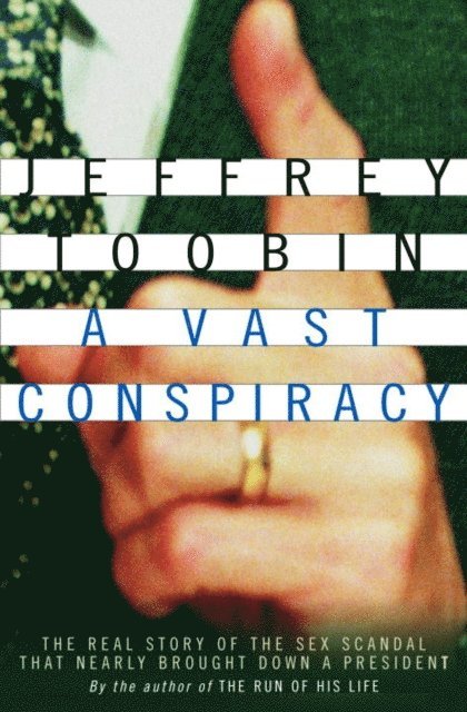 Jeffrey Toobin - Vast Conspiracy, E-bok