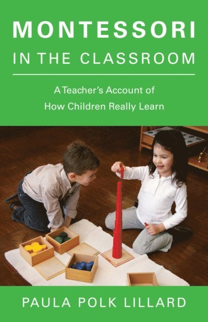 Paula Polk Lillard - Montessori in the Classroom, E-bok